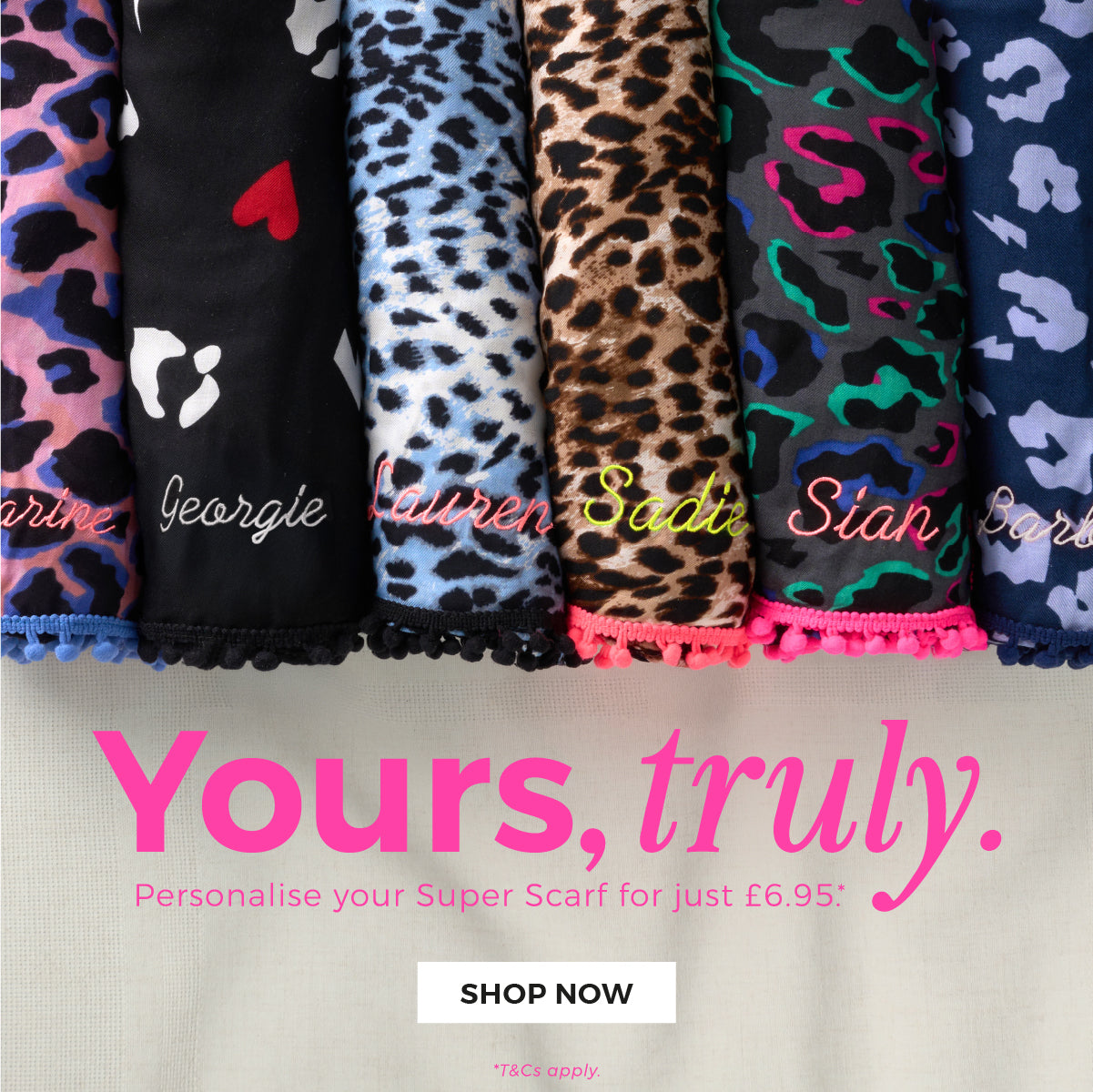 Shop now - Yours, truly. Personalise your Super Scarf for just £6.95*