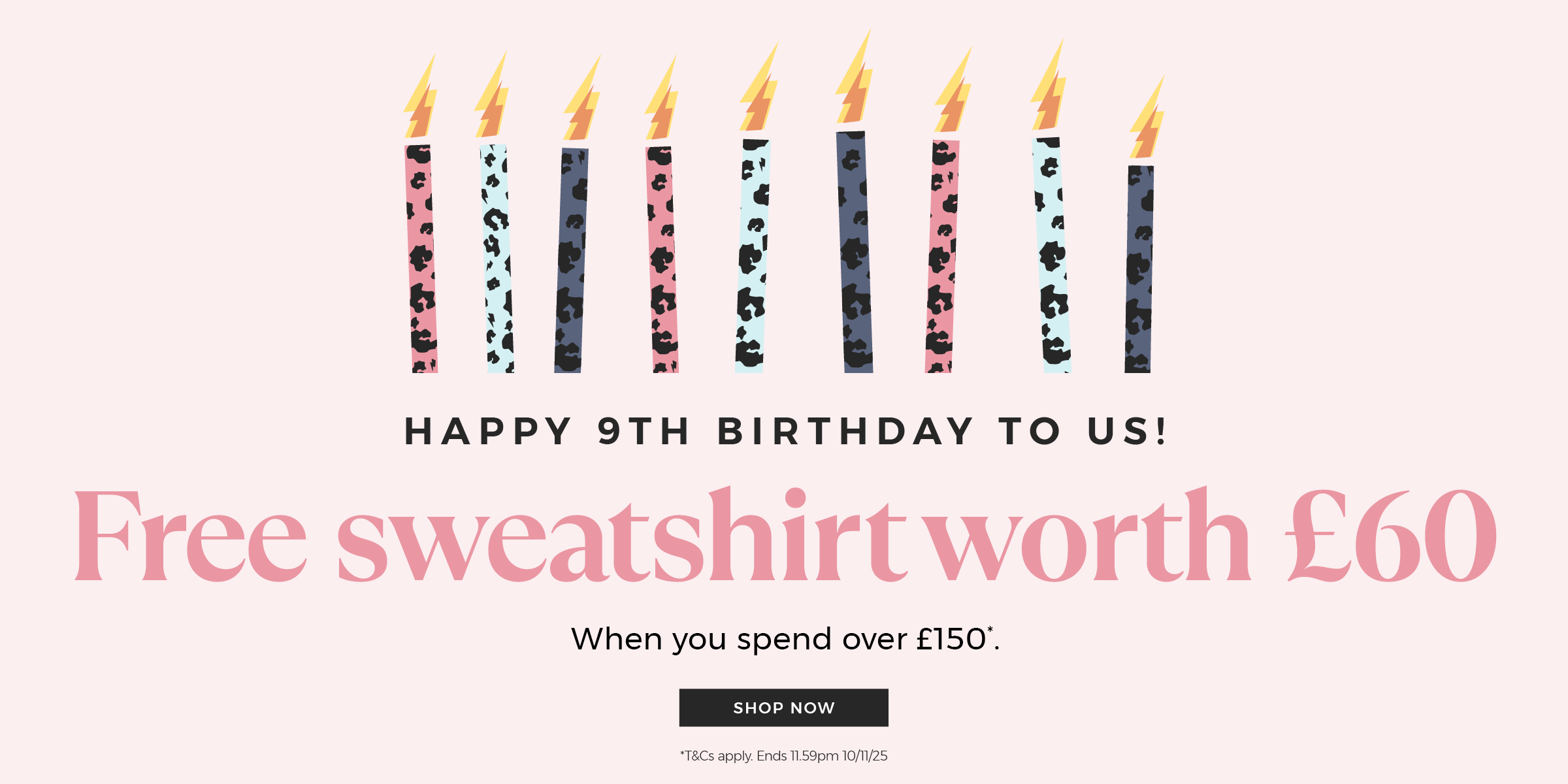 Free sweatshirt worth £60 when you spend over £150* - Shop now.